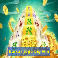 baixar jogo big win